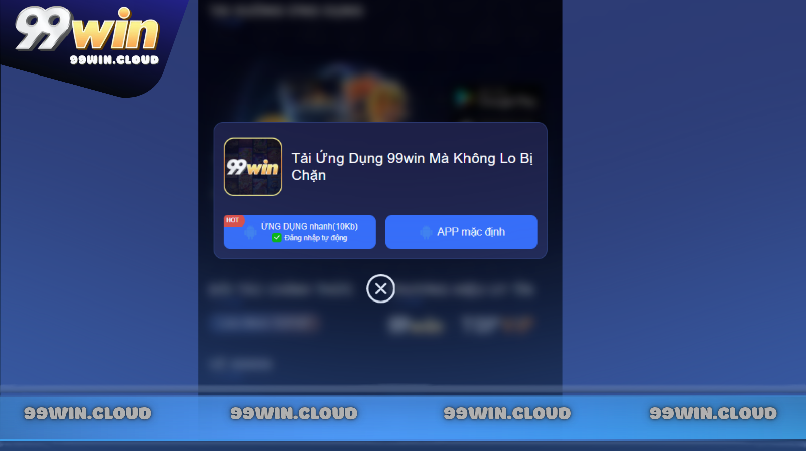 Hướng dẫn tải app 99WIN dành cho 2 hệ điều hành